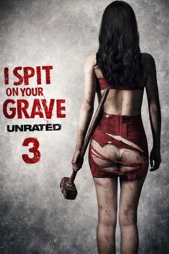 I Spit on Your Grave 3 : Vengeance is Mine